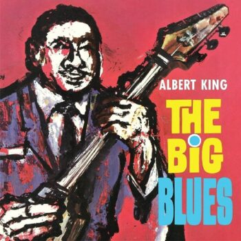 Albert King – The Big Blues
