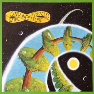 Ozric Tentacles – Strangeitude