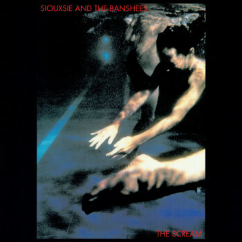Siouxsie And The Banshees – The Scream