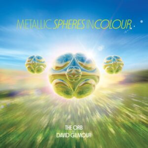 The Orb & David Gilmour - The Orb Metallic Spheres In Colour