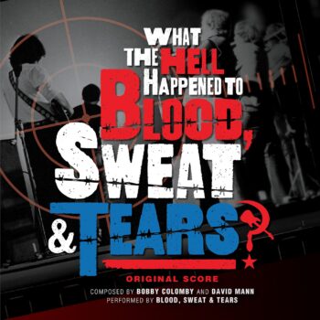 Blood, Sweat And Tears – What The Hell Happened To Blood, Sweat & Tears