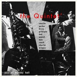 The Quintet, Charlie Parker, Dizzy Gillespie, Bud Powell, Charles Mingus, Max Roach – Jazz At Massey Hall