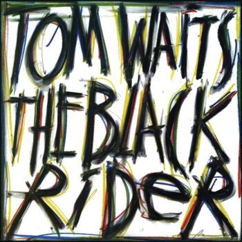 Tom Waits – The Black Rider
