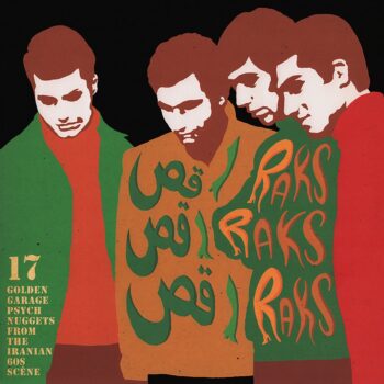 Various Artists - Raks Raks Raks (17 Golden Garage Psych Nuggets From The Iranian 60s Scene)