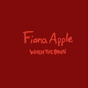 Fiona Apple - When The Pawn...