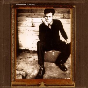 Mark Lanegan – Field Songs