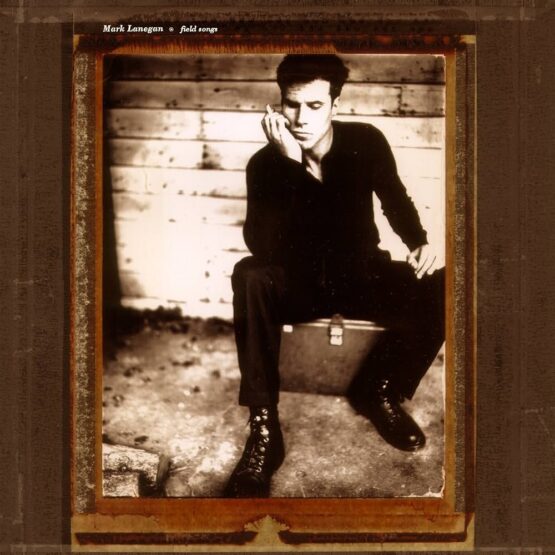 Mark Lanegan – Field Songs