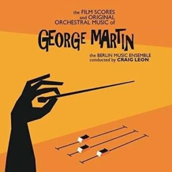 Berlin Music Ensemble, Craig Leon – The Film Scores And Original Orchestral Music Of George Martin