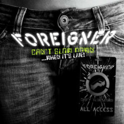 Foreigner – Can't Slow Down...When It's Live!