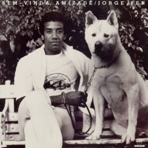 Jorge Ben – Bem-Vinda Amizade