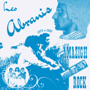Les Abranis – Amazigh Freedom Rock 1973 - 1983