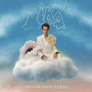 MIKA – Que Ta Tête Fleurisse Toujours