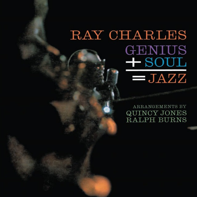 Ray Charles – Genius + Soul = Jazz