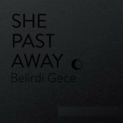 She Past Away – Belirdi Gece