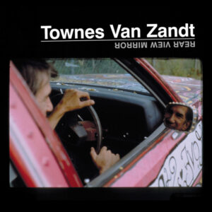 Townes Van Zandt – Rear View Mirror