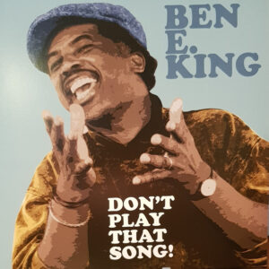 Ben E. King – Don't Play That Song!
