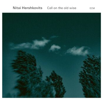 Nitai Hershkovits – Call On The Old Wise