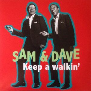 Sam & Dave – Keep a Walkin'