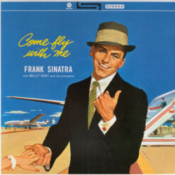 Frank Sinatra With Billy May And His Orchestra – Come Fly With Me