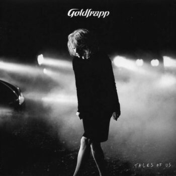 Goldfrapp – Tales Of Us