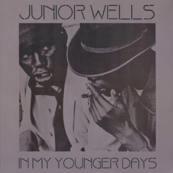 Junior Wells – In My Younger Days