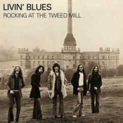 Livin' Blues – Rocking At The Tweed Mill