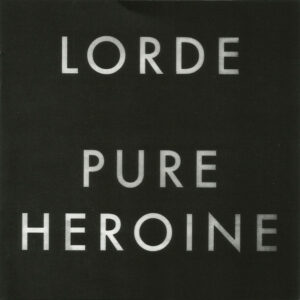 Lorde – Pure Heroine