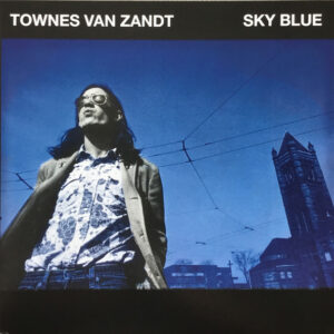 Townes Van Zandt – Sky Blue