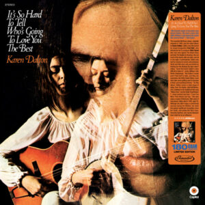 Karen Dalton – It's So Hard To Tell Who's Going To Love You The Best