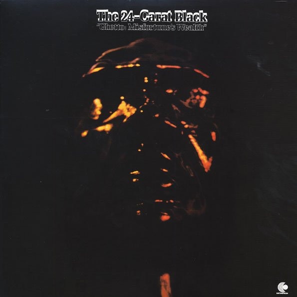 The 24-Carat Black – Ghetto: Misfortune's Wealth