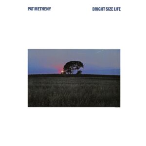 Pat Metheny – Bright Size Life