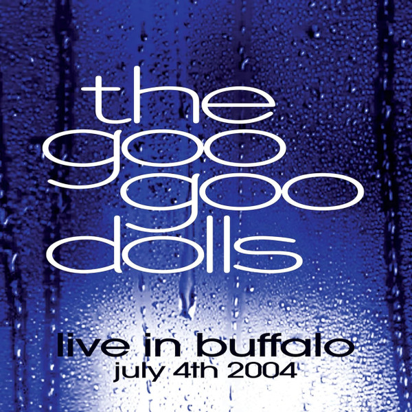 Goo Goo Dolls – Live In Buffalo - July 4th, 2004 (Clear Vinyl)