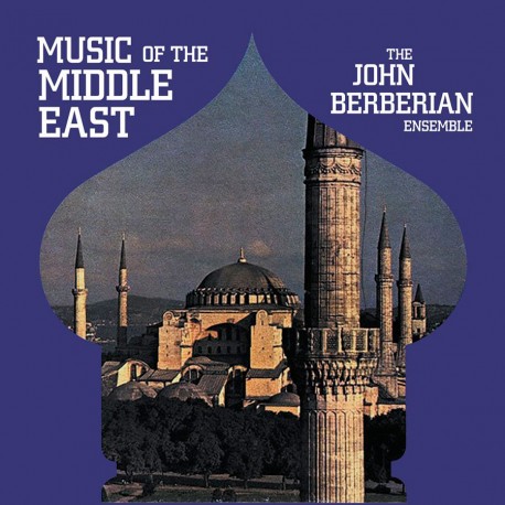 The John Berberian Ensemble – Music Of The Middle East