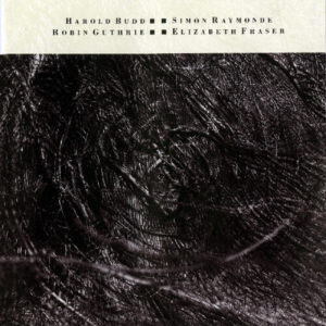 Cocteau Twins And Harold Budd - The Moon And The Melodies