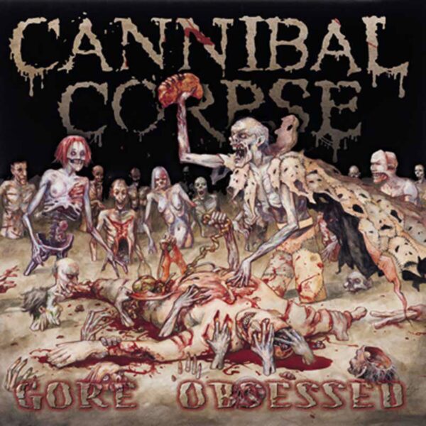 Cannibal Corpse – Gore Obsessed
