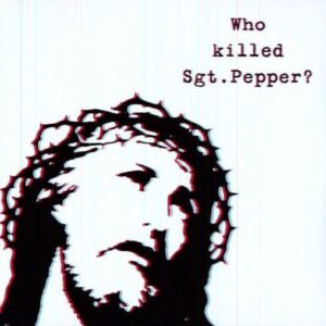 The Brian Jonestown Massacre – Who Killed Sgt. Pepper?