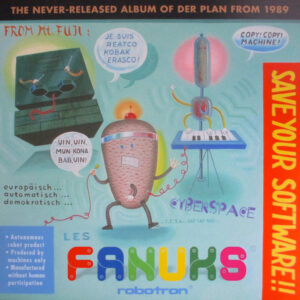 Der Plan – Les Fanuks - Save Your Software!!