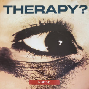 Therapy? – Nurse