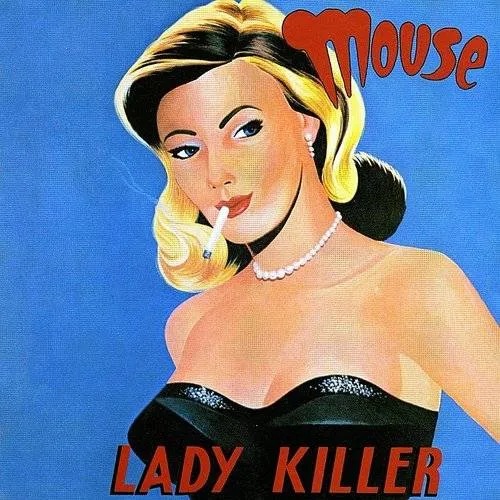 Mouse – Lady Killer