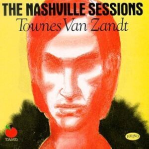 Townes Van Zandt – The Nashville Sessions