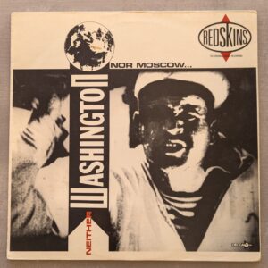 Redskins – Neither Washington Nor Moscow: 1986 1st UK Press
