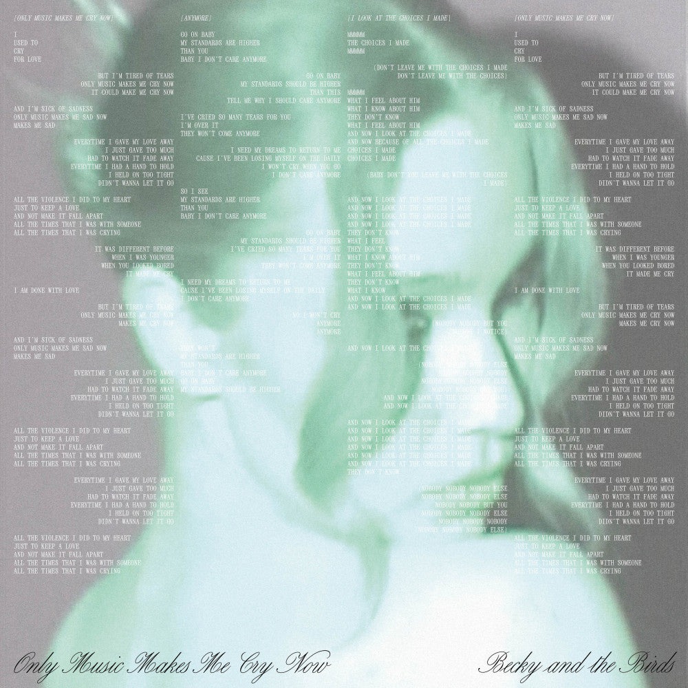 Becky and the Birds - Only Music Makes Me Cry Now