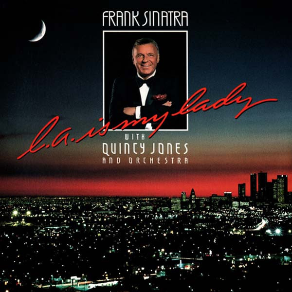 Frank Sinatra With Quincy Jones And Orchestra – L.A. Is My Lady