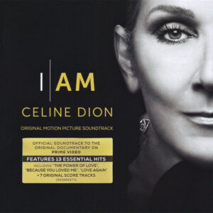 Celine Dion – I Am: Celine Dion Soundtrack