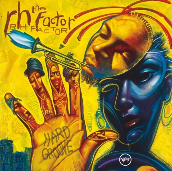 Roy Hargrove Presents The RH Factor – Hard Groove