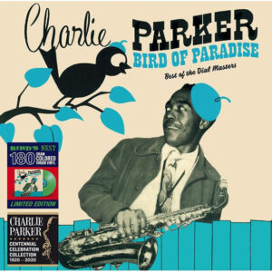 Charlie Parker – Bird Of Paradise (Best Of The Dial Masters)