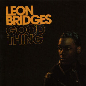 Leon Bridges – Good Thing