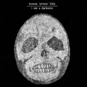 Bonnie 'Prince' Billy – I See A Darkness