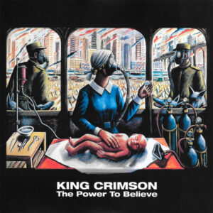 King Crimson – The Power To Believe