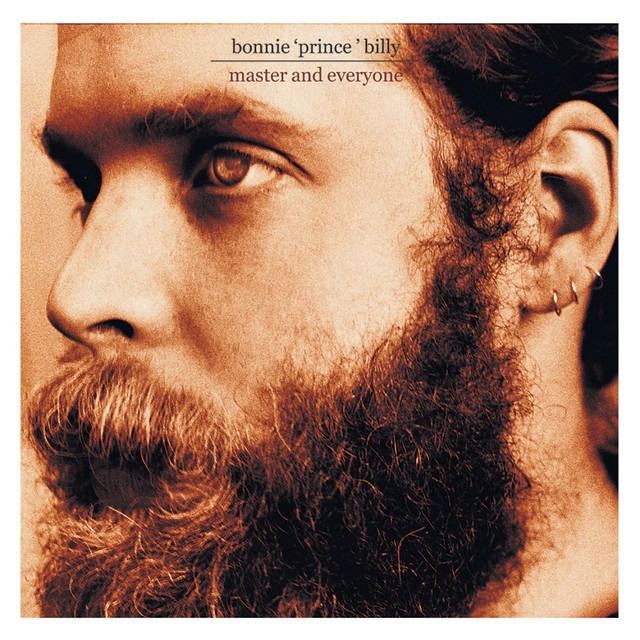 Bonnie 'Prince' Billy – Master And Everyone